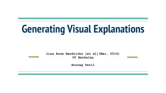 Generating Visual Explanations  Lisa Anne Hendricks [et al](Mar, 2016)  UC Berkeley  Anurag Patil