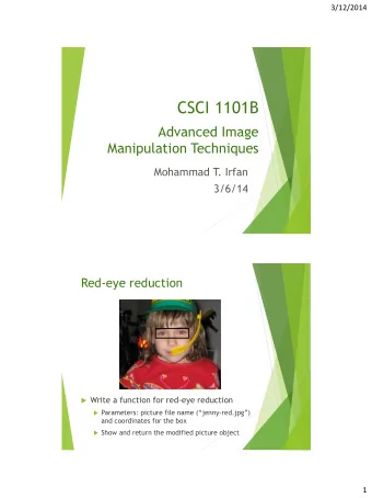 CSCI 1101B  Advanced Image  Manipulation Techniques  Mohammad T  . Irfan  3/6/14  Red-eye reduction