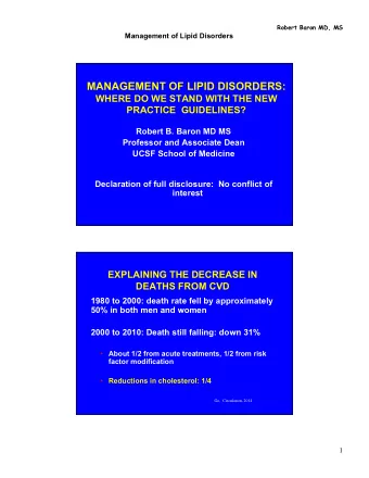 MANAGEMENT OF LIPID DISORDERS:  WHERE DO WE STAND WITH THE NEW  PRACTICE  GUIDELINES?  Robert B.