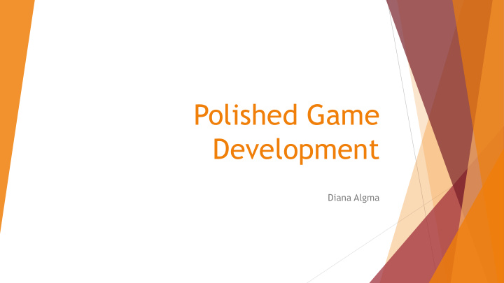 polished game development