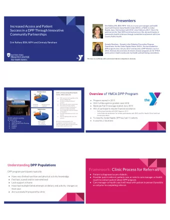 Presenters  Increased Access and Patient  Erin Raftery RN, BSN, MPH - Erin is a nurse care manager