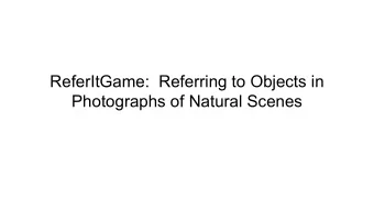 ReferItGame:  Referring to Objects in  Photographs of Natural Scenes  Motivation    First