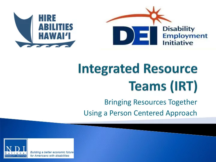 bringing resources together using a person centered