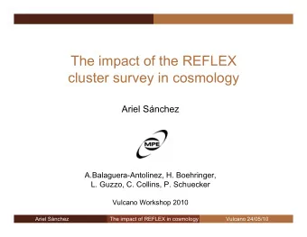 The impact of the REFLEX  cluster survey in cosmology  Ariel Snchez  A.Balaguera-Antolinez, H.