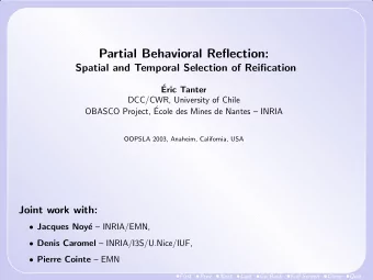 Partial Behavioral Reflection:  Spatial and Temporal Selection of Reification    Eric Tanter