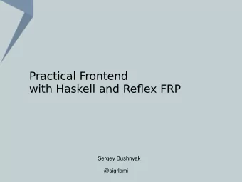 Practical Frontend  with Haskell and Refex FRP  Sergey Bushnyak  @sigrlami  JavaScript  Default