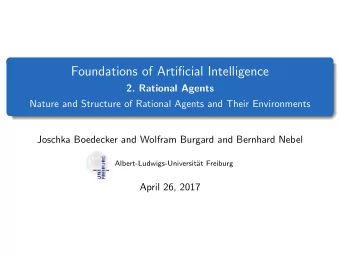 Foundations of Artificial Intelligence  2. Rational Agents  Nature and Structure of Rational Agents