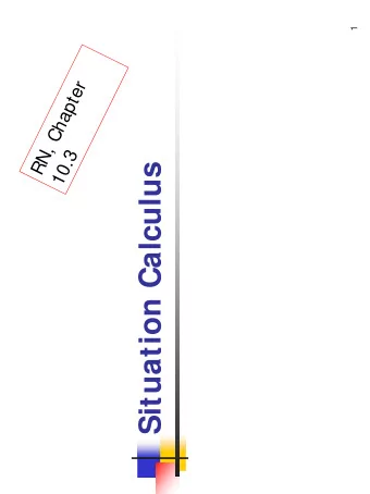 Situation Calculus  Logical Agents  Reasoning [Ch 6]    Propositional Logic [Ch 7]