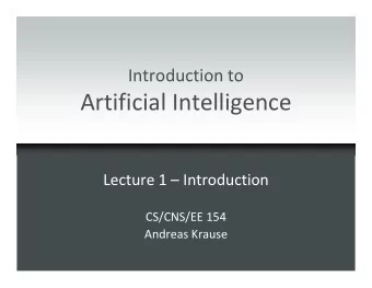 Artificial Intelligence  Lecture 1  Introduction  CS/CNS/EE 154  Andreas Krause  2  What is AI?