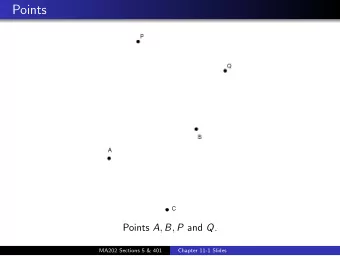 Points Points A , B , P and Q .  MA202 Sections 5 &amp; 401  Chapter 11-1 Slides  Lines Lines