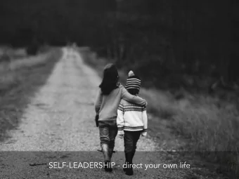 SELF-LEADERSHIP - direct your own life  SELF-LEADERSHIP  SELF-LEADERSHIP  5 workshops:  1.