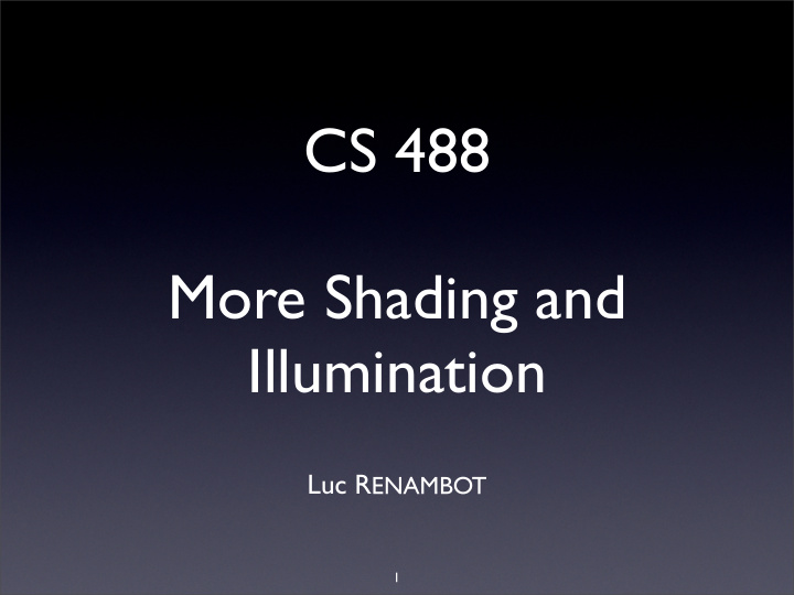 cs 488 more shading and illumination