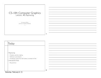 CS-184: Computer Graphics  Lecture  #6: Raytracing  Prof. James OBrien  University of
