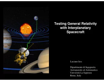 Testing General Relativity  with Interplanetary  Spacecraft  Luciano Iess  Dipartimento di