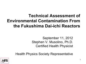 Technical Assessment of  Environmental Contamination From  the Fukushima Dai-ichi Reactors