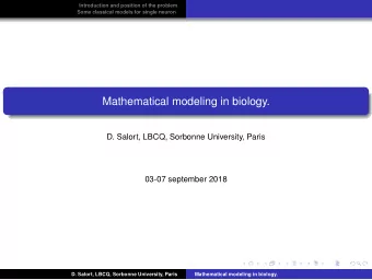 Mathematical modeling in biology.  D. Salort, LBCQ, Sorbonne University, Paris  03-07 september