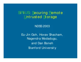 S  iRiUS: Securing Remote  Untrusted S  torage  NDS  S  2003  Eu-Jin Goh, Hovav S  hacham,