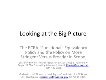 Looking at the Big Picture  The RCRA Functional Equivalency  Policy and the Policy on More