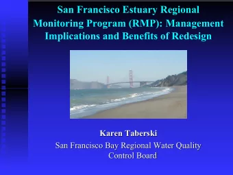 San Francisco Estuary Regional  Monitoring Program (RMP): Management  Implications and Benefits of