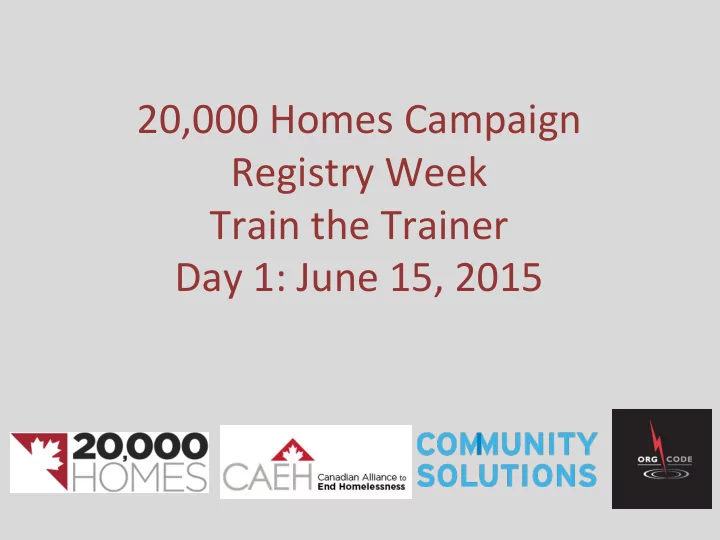 20 000 homes campaign registry week train the trainer day