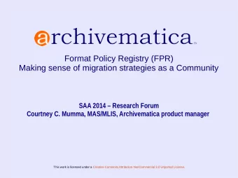Format Policy Registry (FPR)  Making sense of migration strategies as a Community  SAA 2014