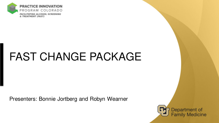 fast change package