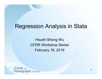 Regression Analysis in Stata  Hsueh-Sheng Wu  CFDR Workshop Series  February 18, 2019  1  Overview