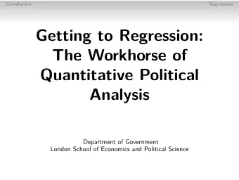 Getting to Regression:  The Workhorse of  Quantitative Political  Analysis  Department of