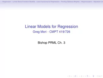 Linear Models for Regression  Greg Mori - CMPT 419/726  Bishop PRML Ch. 3  Regression  Linear Basis