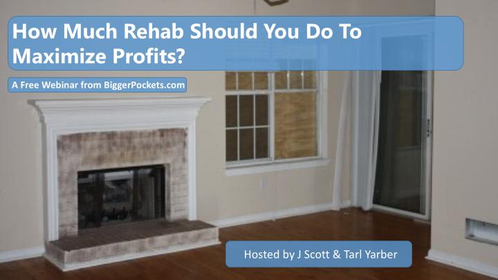 how much rehab should you do to maximize profits