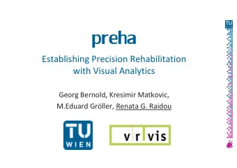 preha  Establishing Precision Rehabilitation  with Visual Analytics  Georg Bernold, Kresimir