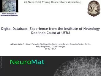 1st NeuroMat Young Researchers Workshop  Digital Database: Experience from the