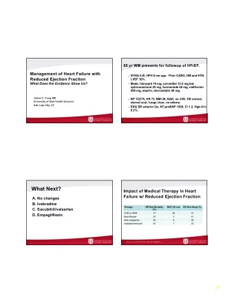 What Next?  Impact of Medical Therapy in Heart  Failure w/ Reduced Ejection Fraction  A. No changes
