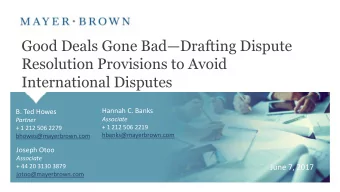 Good Deals Gone BadDrafting Dispute  Resolution Provisions to Avoid  International Disputes