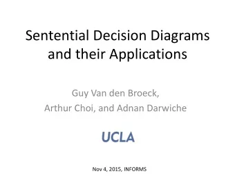 Sentential Decision Diagrams  and their Applications  Guy Van den Broeck,  Arthur Choi, and Adnan