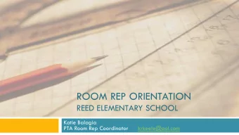REED ELEMENTARY SCHOOL  Katie Balagia  PTA Room Rep Coordinator      krkeele@aol.com  What does a