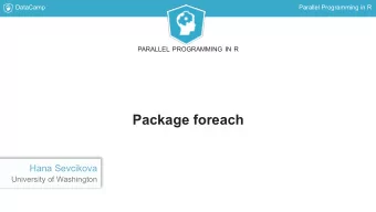 Package foreach  Hana Sevcikova  University of Washington  DataCamp  Parallel Programming in R