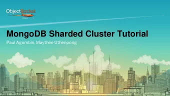 MongoDB Sharded Cluster Tutorial  Paul Agombin, Maythee Uthenpong  1  Introductions  Paul Agombin