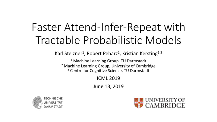 faster attend infer repeat with tractable probabilistic