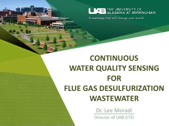 CONTINUOUS  WATER QUALITY SENSING  FOR  FLUE GAS DESULFURIZATION  WASTEWATER  Dr. Lee Moradi