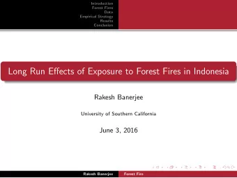 Long Run Effects of Exposure to Forest Fires in Indonesia  Rakesh Banerjee  University of Southern