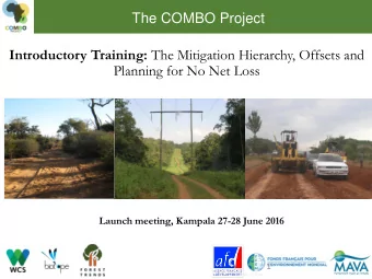 The COMBO Project Introductory Training: The Mitigation Hierarchy, Offsets and  Planning for No Net