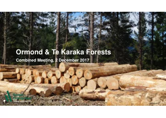 Ormond &amp; Te Karaka Forests  Combined Meeting, 2 December 2017  Ormond and Te Karaka Forests