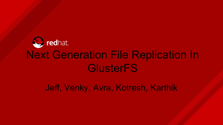 next generation file replication in glusterfs