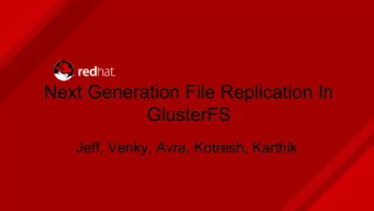 Next Generation File Replication In  GlusterFS  Jeff, Venky, Avra, Kotresh, Karthik  About me