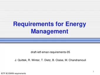 Requirements for Energy  Management  draft-ietf-eman-requirements-05  J. Quittek, R. Winter, T.