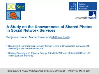 A Study on the Unawareness of Shared Photos  in Social Network Services Benjamin Henne * , Marcel