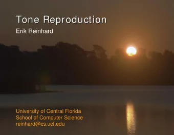Tone Reproduction  Tone Reproduction  Tone Reproduction  Erik Reinhard  University of Central