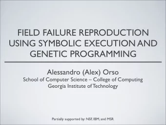 FIELD FAILURE REPRODUCTION  USING SYMBOLIC EXECUTION AND  GENETIC PROGRAMMING  Alessandro (Alex)