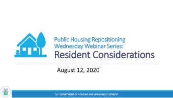 Resident Co  Cons  nsider  eration  ons  August 12, 2020  U.S. DEPARTMENT OF HOUSING AND URBAN
